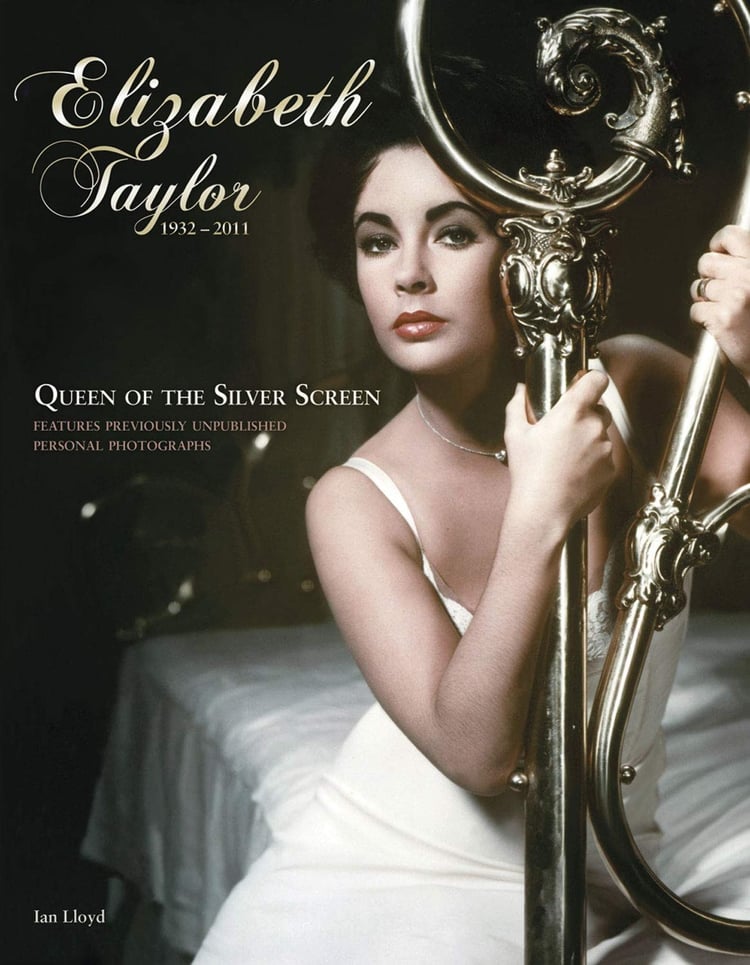 Elizabeth Taylor (1932-2011) Queen of the Silver Screen