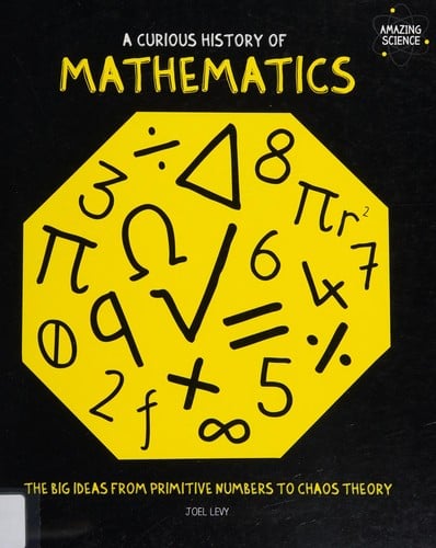 A Curious History Of Mathematics