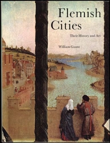 Flemish Cities Bruges, Ghent, Antwerp, Brussels: Their History and Art