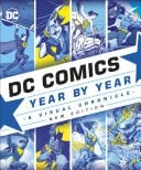 DC Comics Year By Year New Edition A Visual Chronicle
