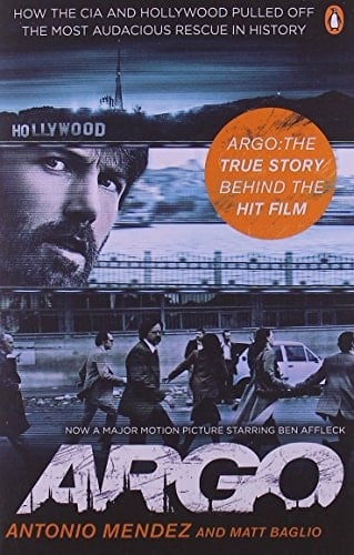 Argo: How the CIA and Hollywood Pulled Off the Mos