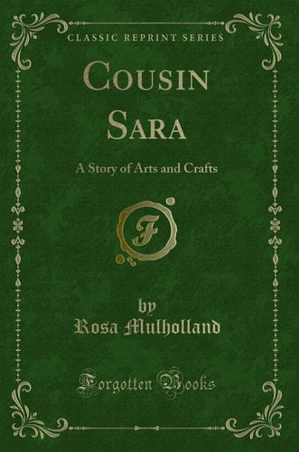 Cousin Sara A Story of Arts and Crafts (Classic Reprint)