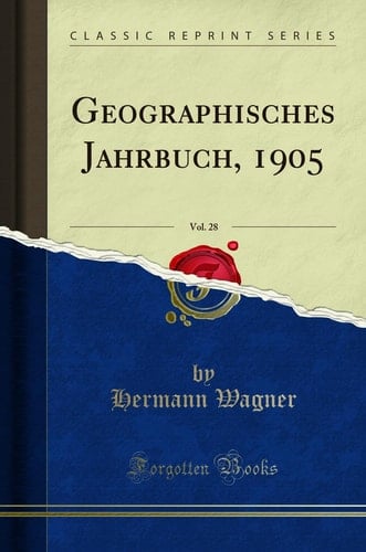 Geographisches Jahrbuch, 1905, Vol. 28 (Classic Reprint)