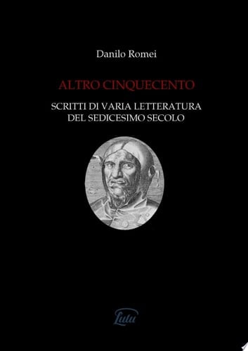 Altro Cinquecento. Scritti di varia letteratura del sedicesimo secolo