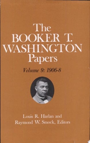 Booker T. Washington Papers Volume 9 1906-8. Assistant Editor, Nan E. Woodruff
