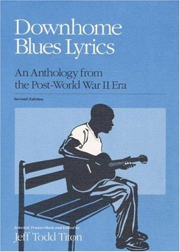 Downhome Blues Lyrics: An Anthology from the Post-World War II Era (Music in American Life)