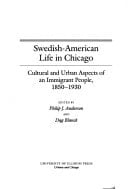 Swedish-American Life in Chicago Cultural and Urban Aspects of an Immigrant People, 1850-1930