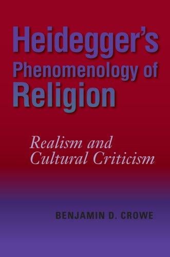 Heidegger's phenomenology of religion: realism and cultural criticism
