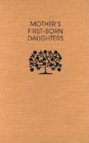 Mother's First-born Daughters Early Shaker Writings on Women and Religion