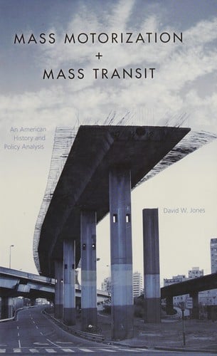 Mass motorization and mass transit: an American history and policy analysis