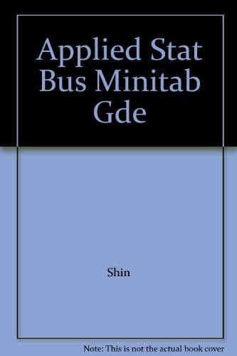 Minitab Guide: For Use with Applied Statistics for Business and Economics, Allen Webster