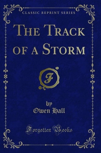 The Track of a Storm (Classic Reprint)