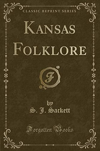 Kansas Folklore (Classic Reprint)