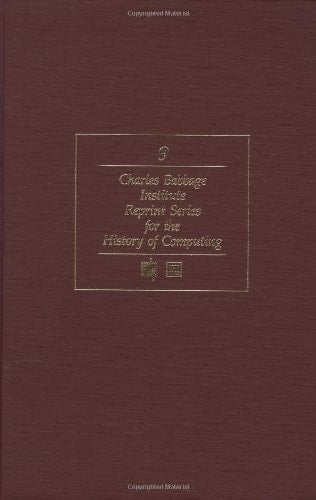 The Moore School Lectures: Theory and Techniques for Design of Electronic Digital Computers (Babbage Inst Repr Ser for History of Computers, Vol 9)