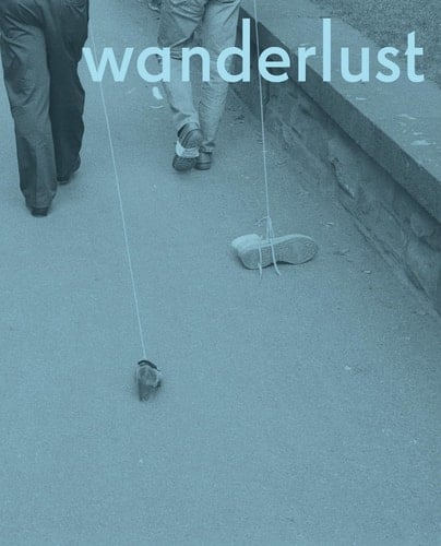 Wanderlust Actions, Traces, Journeys 1967-2017