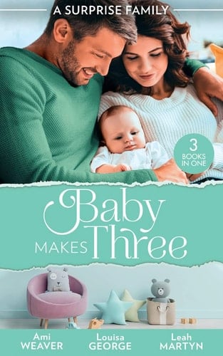 A Surprise Family: Baby Makes Three An Accidental Family / Waking Up with His Runaway Bride / Weekend with the Best Man