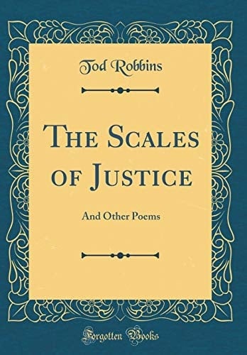 The Scales of Justice And Other Poems (Classic Reprint)