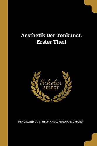 Aesthetik Der Tonkunst. Erster Theil