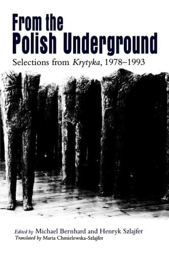 From the Polish Underground Selections from Krytyka, 1978-1993
