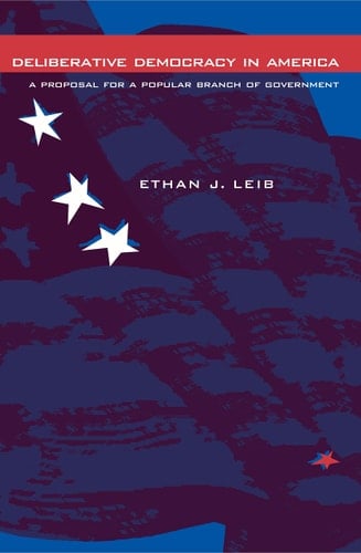 Deliberative Democracy in America A Proposal for a Popular Branch of Government