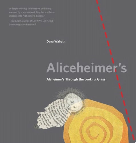 Aliceheimer’s Alzheimer’s Through the Looking Glass