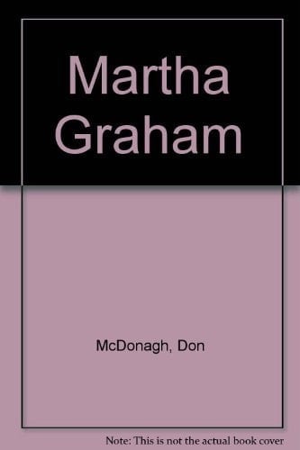 Martha Graham: A Biography.