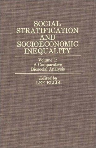 Social Stratification and Socioeconomic Inequality Volume 1: A Comparative Biosocial Analysis