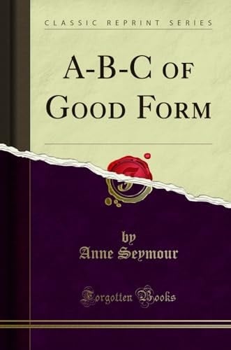 A-B-C of Good Form (Classic Reprint)
