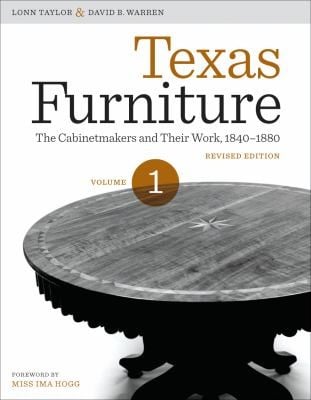 Texas Furniture The Cabinetmakers And Their Work 18401880