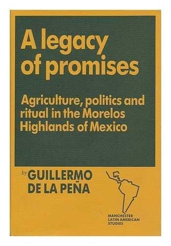 A Legacy of Promises: Agriculture, Polities, and Ritual in Moreloshighlands of Mexico (Texas Pan American Series)