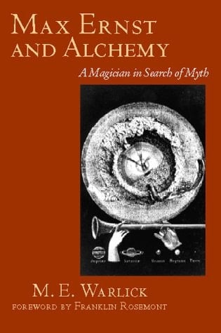 Max Ernst and Alchemy A Magician in Search of Myth