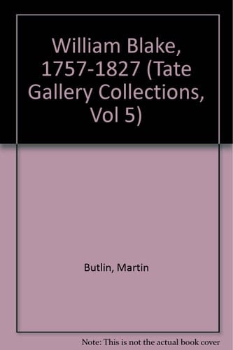 William Blake, 1757-1827 (Tate Gallery Collections, Vol 5)