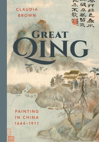 Great Qing Painting in China, 1644-1911