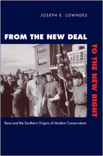 From the New Deal to the New Right: race and the southern origins of modern conservatism