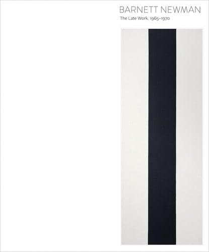 Barnett Newman The Late Work 1965-70