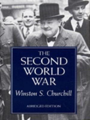The Second World War Abridged With An Epilogue On The Years 19451957