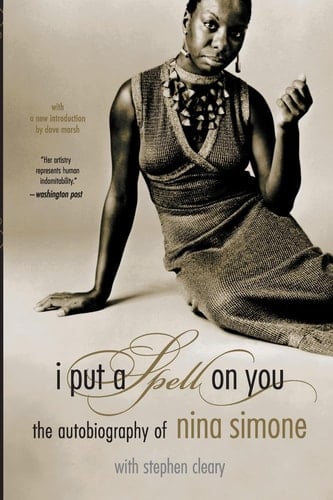 I Put A Spell On You The Autobiography Of Nina Simone