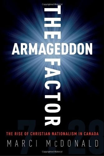 The Armageddon Factor The Rise of Christian Nationalism in Canada