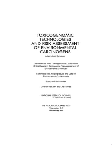Toxicogenomic Technologies and Risk Assessment of Environmental Carcinogens A Workshop Summary