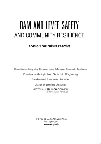 Dam and Levee Safety and Community Resilience A Vision for Future Practice