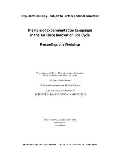 The Role of Experimentation Campaigns in the Air Force Innovation Life Cycle Proceedings of a Workshop