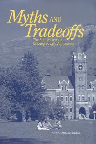 Myths and Tradeoffs The Role of Tests in Undergraduate Admissions