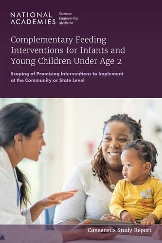 Complementary Feeding Interventions for Infants and Young Children Under Age 2 Scoping of Promising Interventions to Implement at the Community Or State Level