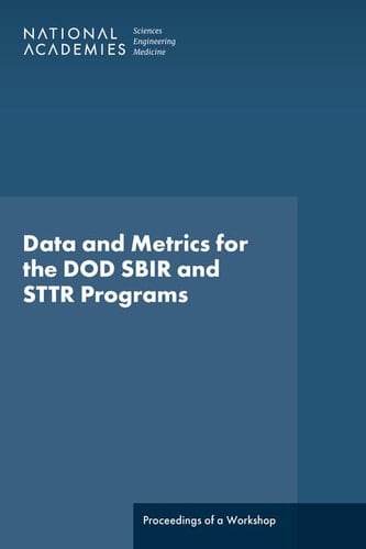 Data and Metrics for the DOD SBIR and STTR Programs Proceedings of a Workshop