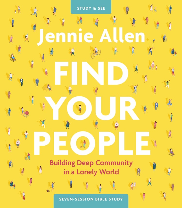 Find Your People Study Guide Plus Streaming Video Building Deep Community in a Lonely World