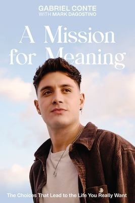 A Mission for Meaning The Choices That Lead to the Life You Really Want