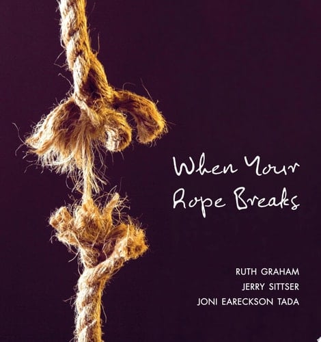 When Your Rope Breaks Insights and Wisdom for Navigating Life's Challenges