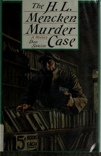 The H.L. Mencken Murder Case A Literary Thriller