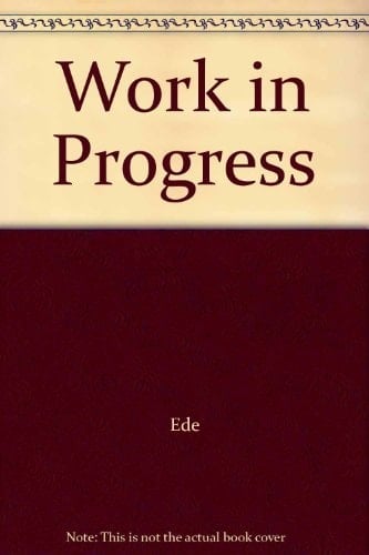 Work in Progress