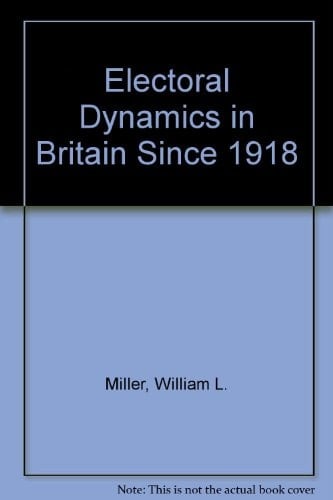 Electoral Dynamics in Britain Since 1918